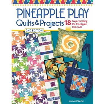 Pineapple Play Quilts & Project